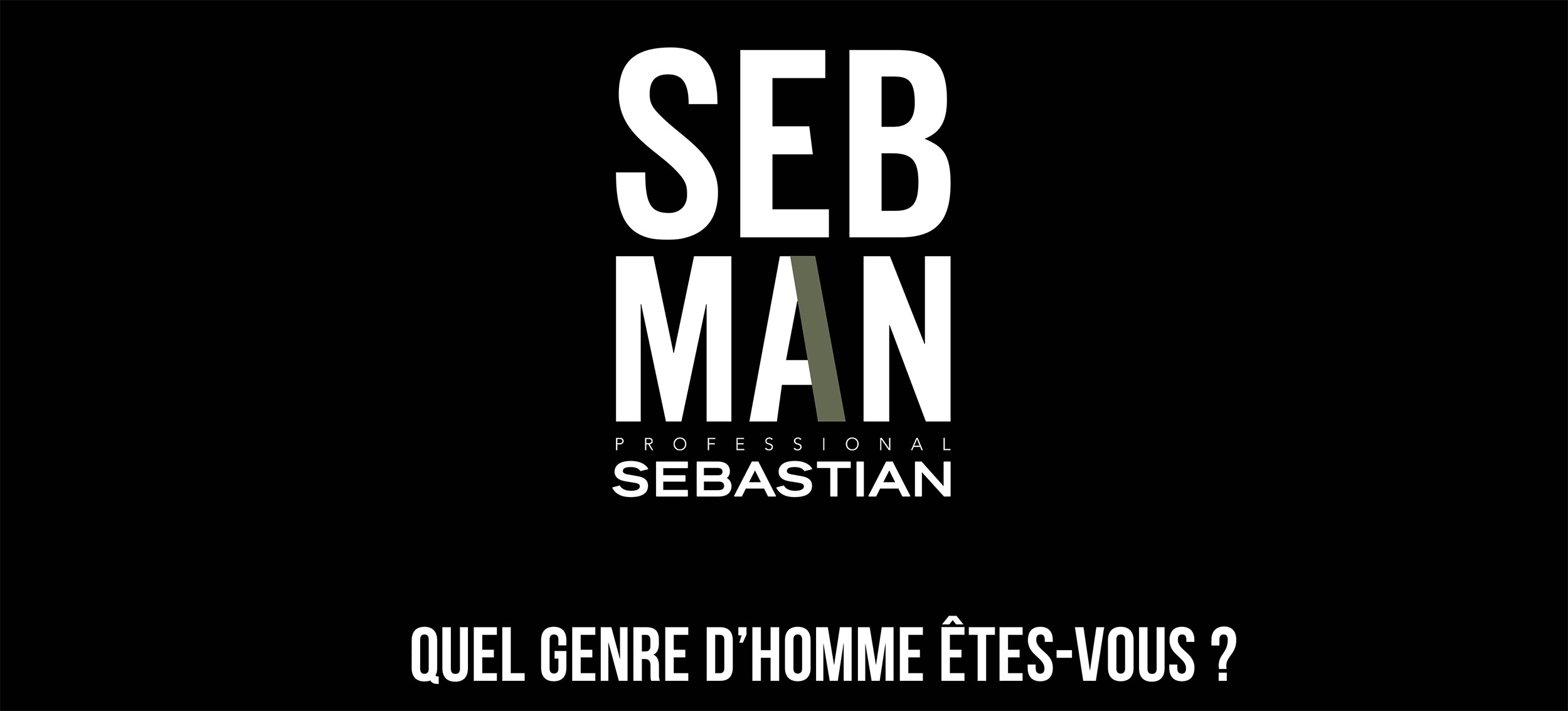 SEB MAN Gamme Produits Hommes - SOIN ET COIFFAGE SEB MAN Gamme Produits Hommes - SOIN ET COIFFAGE
